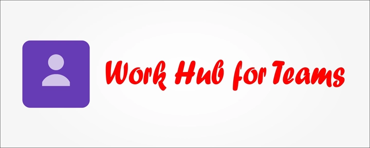 Work Hub for Teams v5.4